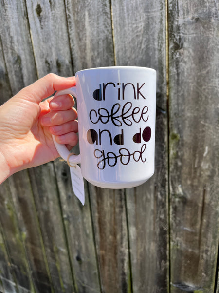 Drink Coffee Do Good Mug