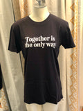 Together is the Only Way Tee
