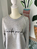 Remember Your Why sweatshirt